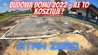 Ile kosztuje budowa domu w 2022  Podsumowuje koszty stanu zero [upl. by Sami805]