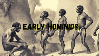 The Emergence of Early Hominids Tracing Our Ancestral Roots [upl. by Heimlich516]