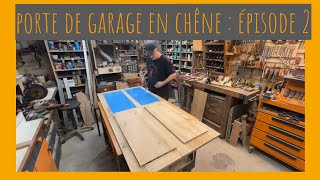 DIY portes de garage en chêne massif double battant Épisode 2￼ [upl. by Enimrac18]