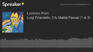 Luigi Pirandello Il fu Mattia Pascal 1 di 3 [upl. by Durkee780]