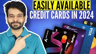 Easily Available Credit Cards in 2024  HIGH APPROVAL Chances 🔥🔥 [upl. by Jaunita]