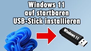 Windows 11 auf USBStick installieren  Für ALLE PCs  auch auf externe Festplatte und SSD [upl. by Papagena314]