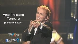 Mihai Trăistariu  Tornero Eurovision Song Contest 2006 [upl. by Parker511]