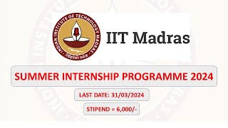 IIT Madras summer Internship 2024 ll Government Internship 2024 ll Research Internship 2024 [upl. by Sevy]