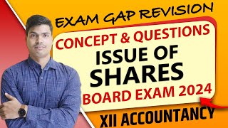 Issue of Shares  Exam gap Revision  All Concept amp Questions  Class 12 Accounts Board exam 2024 [upl. by Haimarej]