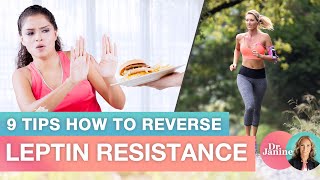 Leptin Resistance  9 Tips How to Reverse Leptin Resistance  Dr Janine [upl. by Asserac]