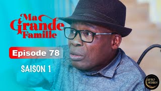 Série Ivoirienne  Ma Grande Famille  Saison 1 Episode 78 [upl. by Bernj]