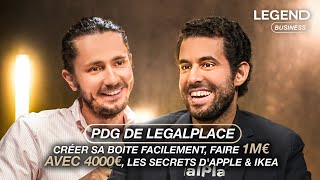 RACEM PDG DE LEGALPLACE CRÉER SA BOÎTE FACILEMENT FAIRE 1M€ AVEC 4000€ LES SECRETS DAPPLE amp IKEA [upl. by Nerta]