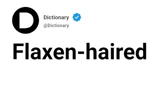 Flaxenhaired Meaning In English [upl. by Dibru]