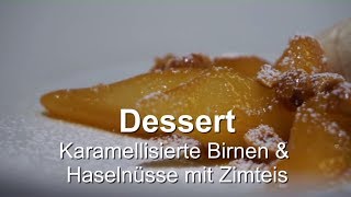 WeihnachtsmenüDessert Karamellisierte Birnen amp Haselnüsse mit Zimteis [upl. by Eatton]