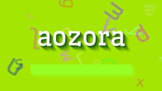 AOZORA  HOW TO SAY AOZORA [upl. by Flosi]