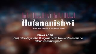 Hufananishwi  Tafes Aru Praise amp Worship [upl. by Niad]