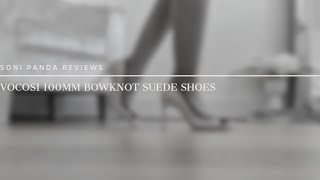 Soni Panda  Vocosi 100mm Bowknot Suede Shoes Review [upl. by Attenahs]