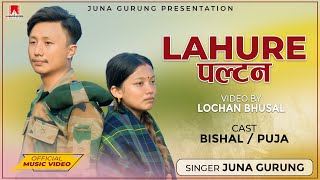 Lahurey Paltan  Offical song  Juna Gurung [upl. by Gerger63]