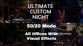 Ultimate Custom Night  5020 Mode  All Offices With Visual Effects [upl. by Marka]