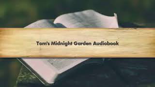 Toms Midnight Garden Audiobook [upl. by Priscilla]