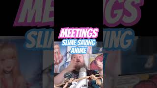 MEETING its back I LOVE IT Slime Saves Anime again with its beloved Meeting Episode anime shorts [upl. by Dan]