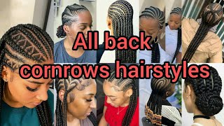 Super amazing all back cornrows hairstyles  Cornrow braids styles  Braids Hairstyles [upl. by Ettenajna354]