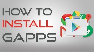 How to Install GApps Play Store Chrome Hangouts Maps [upl. by Rodl]