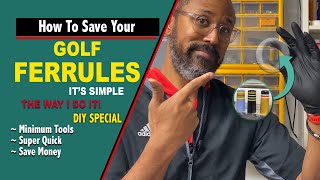 How To Save Your Golf Ferrules [upl. by Eiramik]