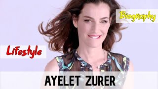 Ayelet Zurer Biography amp Lifestyle [upl. by Talyah251]