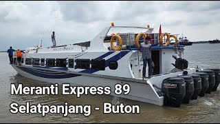 Kapal Cepat Meranti Express Tujuan Selatpanjang  Buton [upl. by Atal]