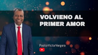 volviendo al primer amor Pastor Víctor Vergara Berrio [upl. by Bilek]