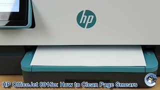 HP OfficeJet 8015e How to Clean Ink Smears [upl. by Eejan]