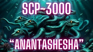 SCP3000 quotAnantasheshaquot Your Memories Are No Longer Yours Alone Lovecraftian SCP Thaumiel SCP [upl. by Safir804]