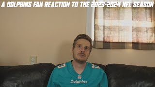 A Dolphins Fan Reaction to the 20232024 NFL Season [upl. by Zaragoza]