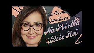 DR VESNA DANILOVAC quotSpremni ste za promene u životu Evo odakle početiquotNA POČETKU BEŠE REČ [upl. by Spanjian]