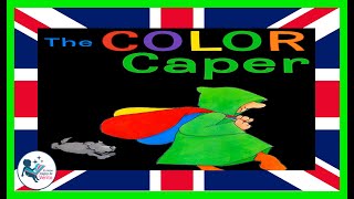 THE COLOR CAPER  Cuento infantil en inglés [upl. by Bink]