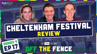 2024 CHELTENHAM FESTIVAL REVIEW  OFF THE FENCE  S4 Ep17 [upl. by Leira595]