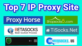 Top 7 IP Proxy Site  dichvusocksus  betasovks proxy  socks5 ip buy  Proxy Horse  IP website [upl. by Leandre]