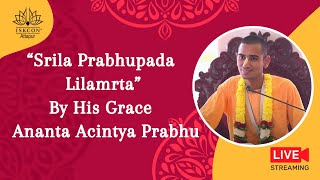 â€śSrila Prabhupada Lilamrtaâ€ť By His Grace Ananta Acintya Prabhu [upl. by Delaney828]