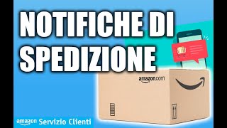 Notifiche di spedizione e consegna  Servizio Clienti Amazonit 📱🚚📦 [upl. by Mount801]