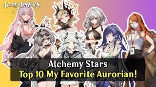 Alchemy Stars Top 10 My Favorite Aurorian [upl. by Leelaj]