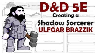 DampD 5E Character Creation Shadow Sorcerer  Ulfgar Brazzik  Xanathars Guide to Everything [upl. by Stav]