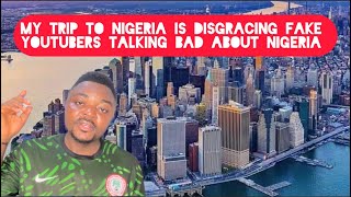 My Trip to Nigeria is Disgracing Fake YouTubers in South Africa and Ghana talking bad of Nigeria [upl. by Anahahs]