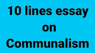 10 line essay on communalismessay on communalismparagraph on communalismwhat is communalism [upl. by Halika]