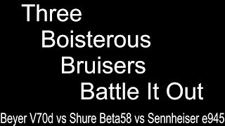 Beyerdynamic V70d vs Shure Beta58 a vs Sennheiser e945  Review [upl. by Adriaens843]