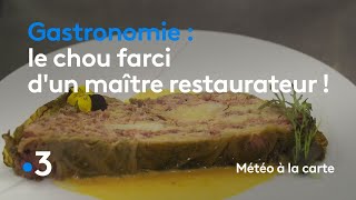 Gastronomie  le chou farci dun maître restaurateur   Météo à la carte [upl. by Iral]