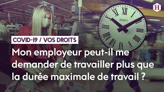 7Mon employeur peutil me demander de travailler plus que la durée maximale de travail [upl. by Foley390]