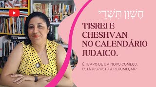 Tisrei e Cheshvan no Calendário Judaico É Tempo de Um Novo Começo Está Disposto a Recomeçar [upl. by Rbma609]