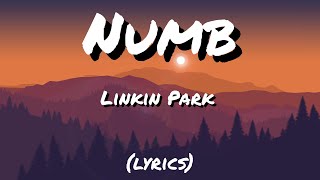 Numb  Linkin Park Lyrics [upl. by Sidonnie38]