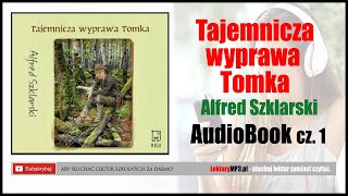 TAJEMNICZA WYPRAWA TOMKA Audiobook MP3  Alfrefd Szklarski Przygody Tomka Wilmowskiego Tom 5 🎧 [upl. by Sicular]