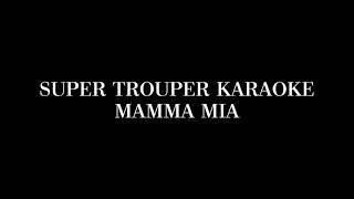 Super Trouper  Karaoke Mamma mia ver [upl. by Yseulta]