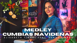 Medley Cumbias Navideñas  Elisabeth Timbal feat Lenny Fierro Video Oficial [upl. by Cinimmod908]