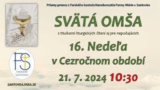 2172024  Priamy prenos svätej omše  16 Nedeľa Cez rok  1030 hod Svätá omša LIVE [upl. by Nedle899]