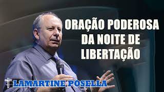 Lamartine Posella  ORAÇÃO PODEROSA DA NOITE DE LIBERTAÇÃO [upl. by Spragens]